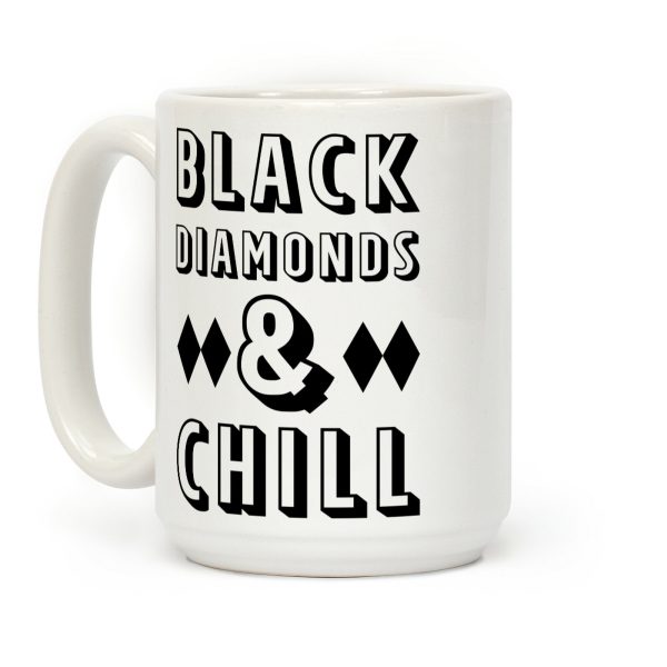 Black Diamonds and Chill Coffee Mug Black Diamonds and Chill Coffee Mug