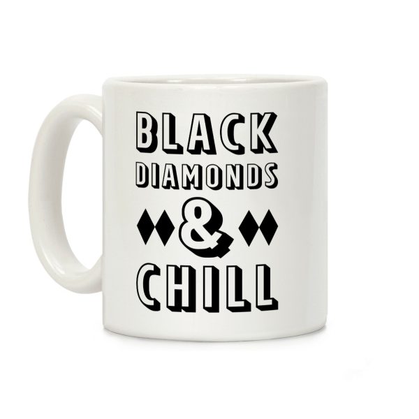 Black Diamonds and Chill Coffee Mug Black Diamonds and Chill Coffee Mug