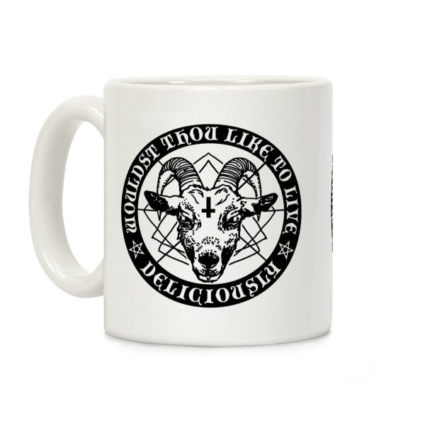 Black Philip: Wouldst Thou Like To Live Deliciously Coffee Mug Black Philip: Wouldst Thou Like To Live Deliciously Coffee Mug