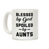 Blessed by God Spoiled by Aunts Coffee Mug Blessed by God Spoiled by Aunts Coffee Mug