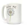 Blow Me Dandelion Coffee Mug Blow Me Dandelion Coffee Mug