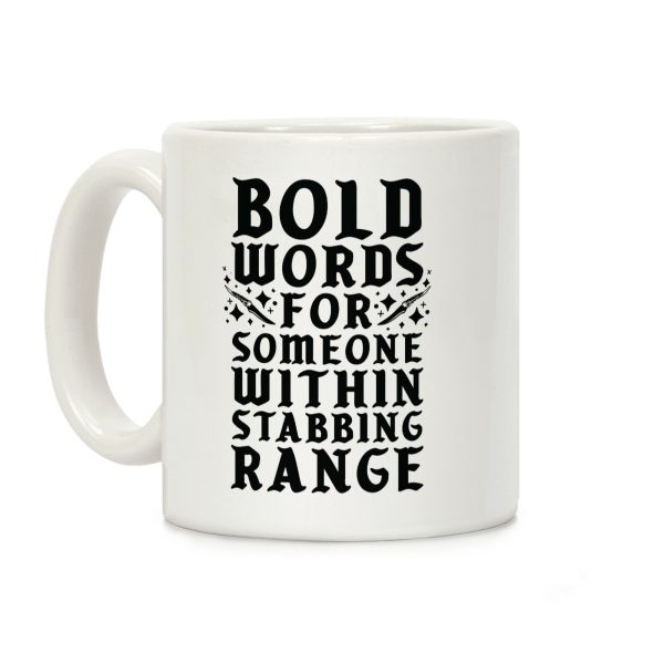 Bold Words For Someone Within Stabbing Range Coffee Mug Bold Words For Someone Within Stabbing Range Coffee Mug