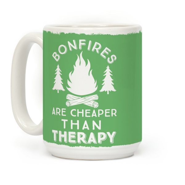 Bonfires Are Cheaper Than Therapy Coffee Mug Bonfires Are Cheaper Than Therapy Coffee Mug