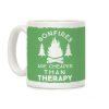 Bonfires Are Cheaper Than Therapy Coffee Mug Bonfires Are Cheaper Than Therapy Coffee Mug