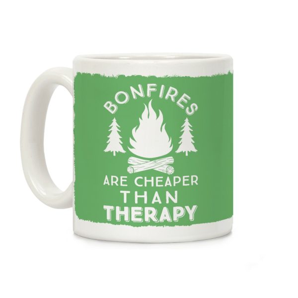 Bonfires Are Cheaper Than Therapy Coffee Mug Bonfires Are Cheaper Than Therapy Coffee Mug