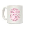 Bonjour Bitches Coffee Mug Bonjour Bitches Coffee Mug
