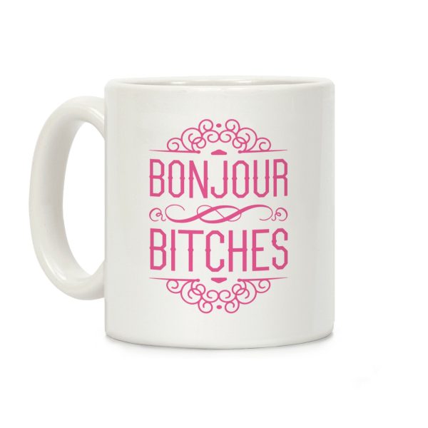 Bonjour Bitches Coffee Mug Bonjour Bitches Coffee Mug