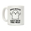 Boo Bitch Get Out The Way Coffee Mug Boo Bitch Get Out The Way Coffee Mug