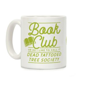 Book Club Or As I Like To Call It Dead Tattooed Tree Society Coffee Mug