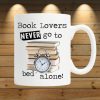 Book Lovers Never Go To Bed Alone Mugs Book Lovers Never Go To Bed Alone Mugs