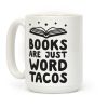 Books Are Just Word Tacos Coffee Mug Books Are Just Word Tacos Coffee Mug