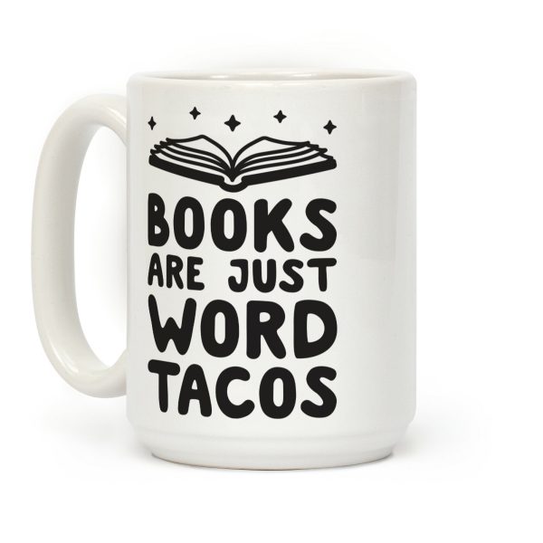 Books Are Just Word Tacos Coffee Mug Books Are Just Word Tacos Coffee Mug