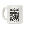 Books Are Just Word Tacos Coffee Mug Books Are Just Word Tacos Coffee Mug