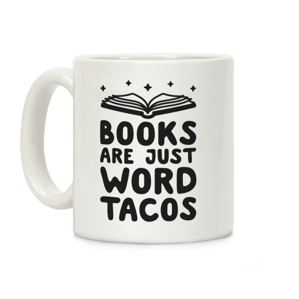 Books Are Just Word Tacos Coffee Mug Books Are Just Word Tacos Coffee Mug