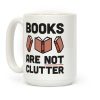 Books Are Not Clutter Coffee Mug Books Are Not Clutter Coffee Mug
