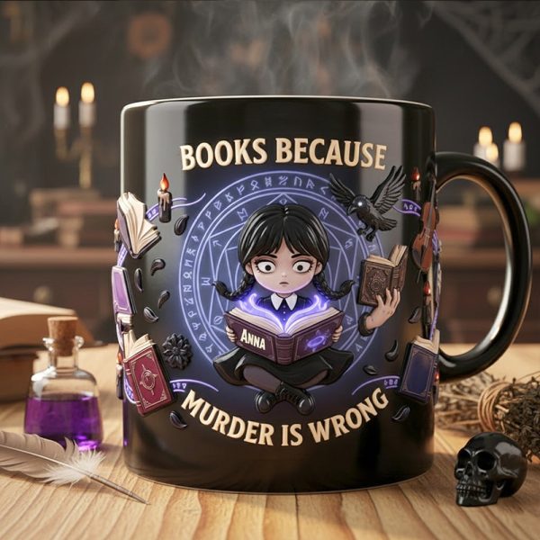 Books Because Murder Is Wrong - Personalized Mug - Gift For Book Lovers, Her HH01 Books Because Murder Is Wrong - Personalized Mug - Gift For Book Lovers, Her HH01