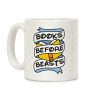 Books Before Beasts Coffee Mug Books Before Beasts Coffee Mug