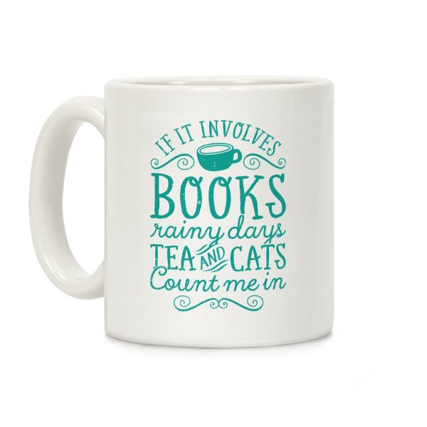 Books, Rainy Days, Tea, and Cats Coffee Mug Books, Rainy Days, Tea, and Cats Coffee Mug