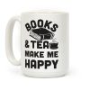 Books & Tea Make Me Happy Coffee Mug Books & Tea Make Me Happy Coffee Mug