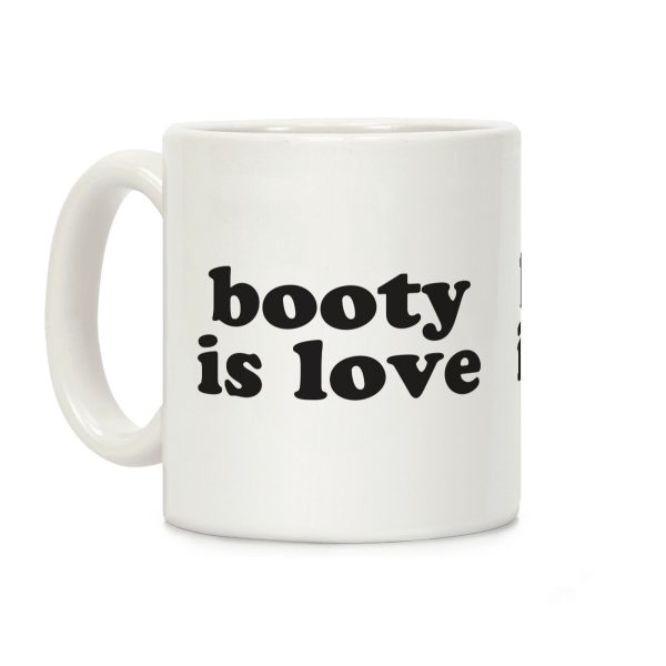 Booty Is Love Coffee Mug Booty Is Love Coffee Mug