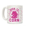Born to Corn Coffee Mug Born to Corn Coffee Mug
