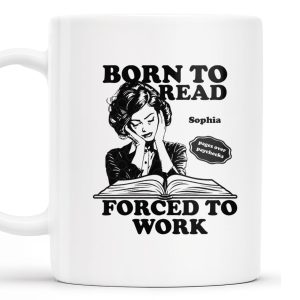 Born to Read Forced to Work Coffee Mug - Personalized Custom Coffee Mug - COL053_MG