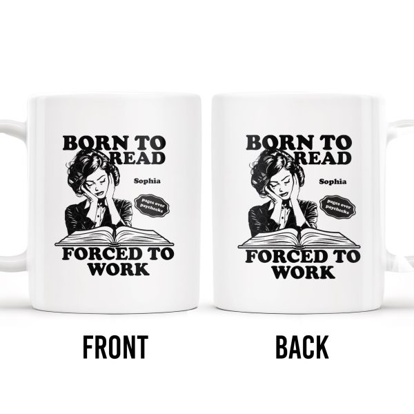 Born to Read Forced to Work Coffee Mug - Personalized Custom Coffee Mug - COL053_MG Born to Read Forced to Work Coffee Mug - Personalized Custom Coffee Mug - COL053_MG