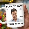 Born To Slay Forced To Work Office Humor Mug - Personalized Custom Coffee Mug - COL032_MG Born To Slay Forced To Work Office Humor Mug - Personalized Custom Coffee Mug - COL032_MG