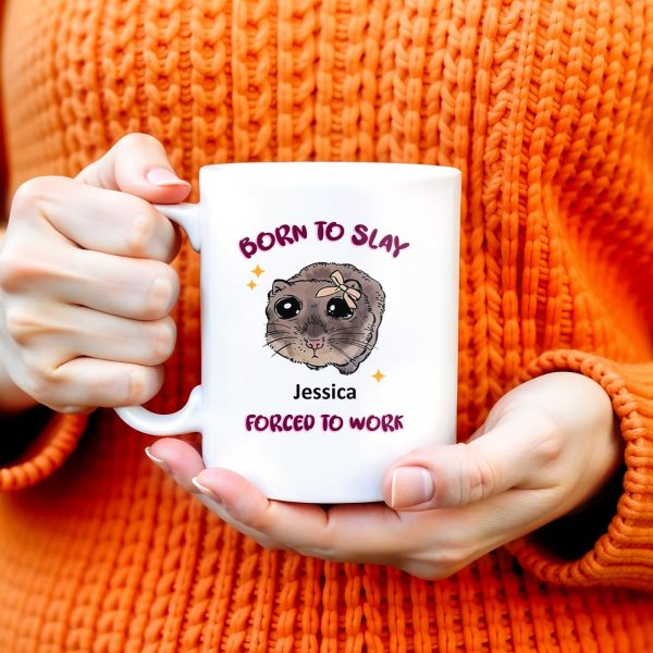 Born To Slay Forced To Work With Cute Hamster Design - Personalized Custom Coffee Mug - COL058_MG