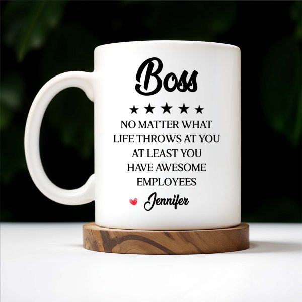 Boss No Matter What Life Throws Awesome Employees Stars - Personalized Custom Coffee Mug - COL050_MG Boss No Matter What Life Throws Awesome Employees Stars - Personalized Custom Coffee Mug - COL050_MG