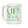 Bottoms Up And The Devil Laughs Coffee Mug Bottoms Up And The Devil Laughs Coffee Mug