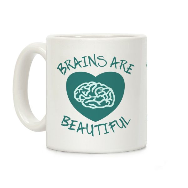Brains Are Beautiful Coffee Mug Brains Are Beautiful Coffee Mug