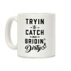 Bridin' Dirty Coffee Mug Bridin' Dirty Coffee Mug
