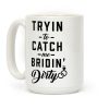 Bridin' Dirty Coffee Mug Bridin' Dirty Coffee Mug
