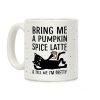 Bring Me A Pumpkin Spice Latte And Tell Me I'm Pretty Cat Coffee Mug Bring Me A Pumpkin Spice Latte And Tell Me I'm Pretty Cat Coffee Mug