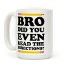 Bro Did You Even Read The Directions Teacher Coffee Mug Bro Did You Even Read The Directions Teacher Coffee Mug