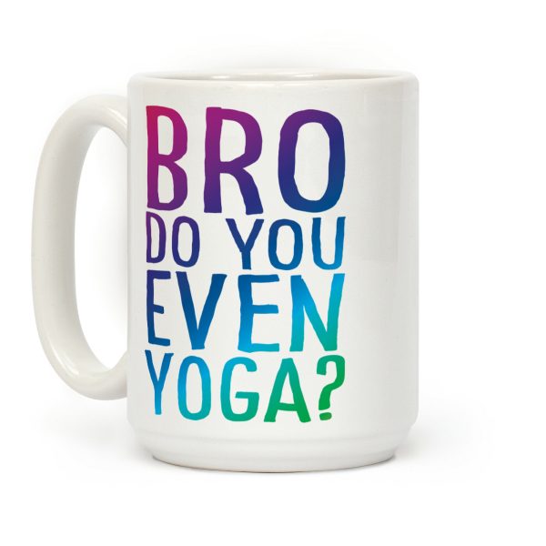 Bro Do You Even Yoga Coffee Mug Bro Do You Even Yoga Coffee Mug