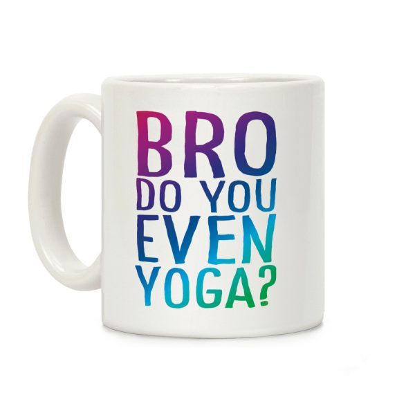 Bro Do You Even Yoga Coffee Mug Bro Do You Even Yoga Coffee Mug