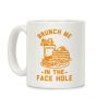 Brunch Me In The Face Hole Coffee Mug Brunch Me In The Face Hole Coffee Mug