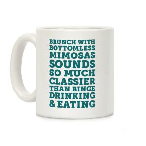 Brunch With Bottomless Mimosas Coffee Mug
