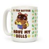 B*tch Better Have My Bells Coffee Mug B*tch Better Have My Bells Coffee Mug