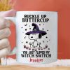 Buckle Up Buttercup You Just Flipped My Witch Switch - Personalized White Ceramic Mug - Halloween Gift For Penu Fan, Family HH01