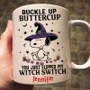 Buckle Up Buttercup You Just Flipped My Witch Switch - Personalized White Ceramic Mug - Halloween Gift For Penu Fan, Family HH01