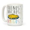 Buenos Nachos Amigos Coffee Mug Buenos Nachos Amigos Coffee Mug