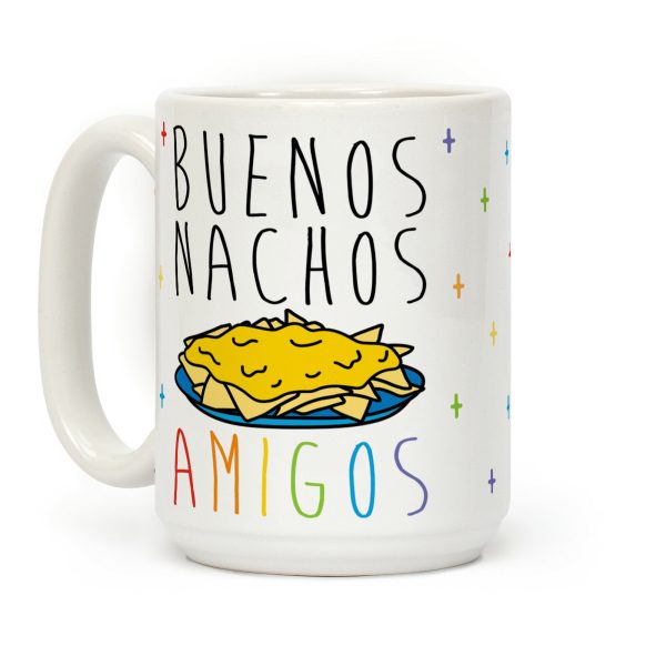 Buenos Nachos Amigos Coffee Mug Buenos Nachos Amigos Coffee Mug