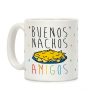 Buenos Nachos Amigos Coffee Mug Buenos Nachos Amigos Coffee Mug