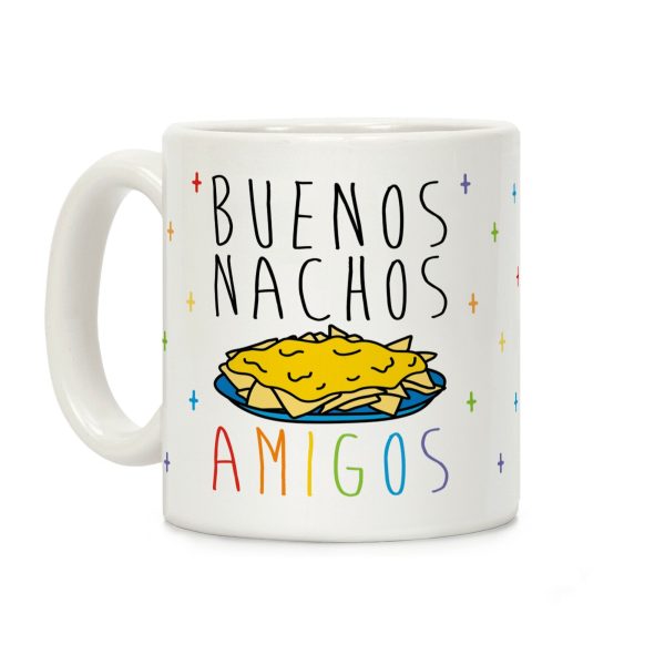 Buenos Nachos Amigos Coffee Mug Buenos Nachos Amigos Coffee Mug