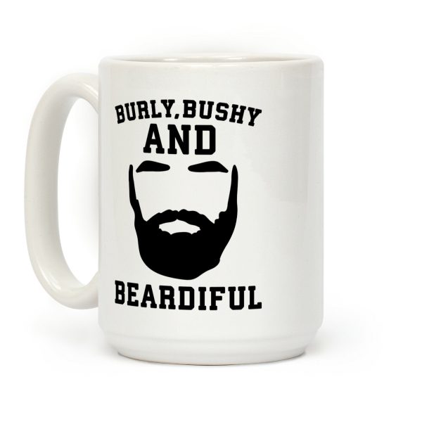 Burly Bushy and Beardiful Coffee Mug
