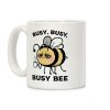 Busy, Busy, Busy Bee Coffee Mug Busy, Busy, Busy Bee Coffee Mug