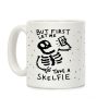 But First Let Me Take A Skelfie Skeleton Coffee Mug But First Let Me Take A Skelfie Skeleton Coffee Mug